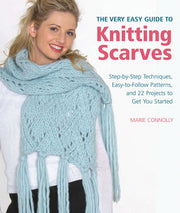The Very Easy Guide to Knitting Scarves